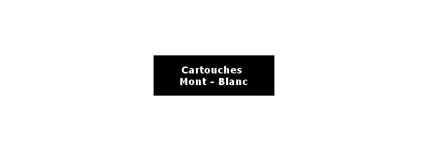 CARTOUCHES D ENCRE MONT-BLANC